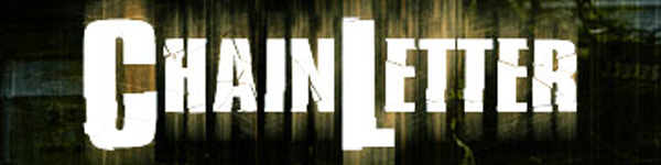 chainletter 2010 HORROR MOVIE PREVIEW: VARIOUS OTHER STUDIOS